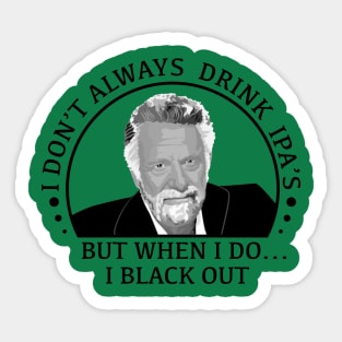 stay thirsty my friends - ipa Sticker